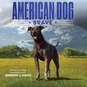 American Dog Series Lib/E, 1- Brave