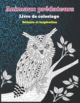 Animaux predateurs - Livre de coloriage - Detente et inspiration