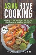 Asian Home Cooking: 4 Books In 1