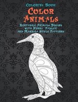 Color Animals - Coloring Book - 100 Zentangle Animals Designs with Henna, Paisley and Mandala Style Patterns