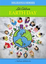 Holidays & Heros - Let's Celebrate Earth Day