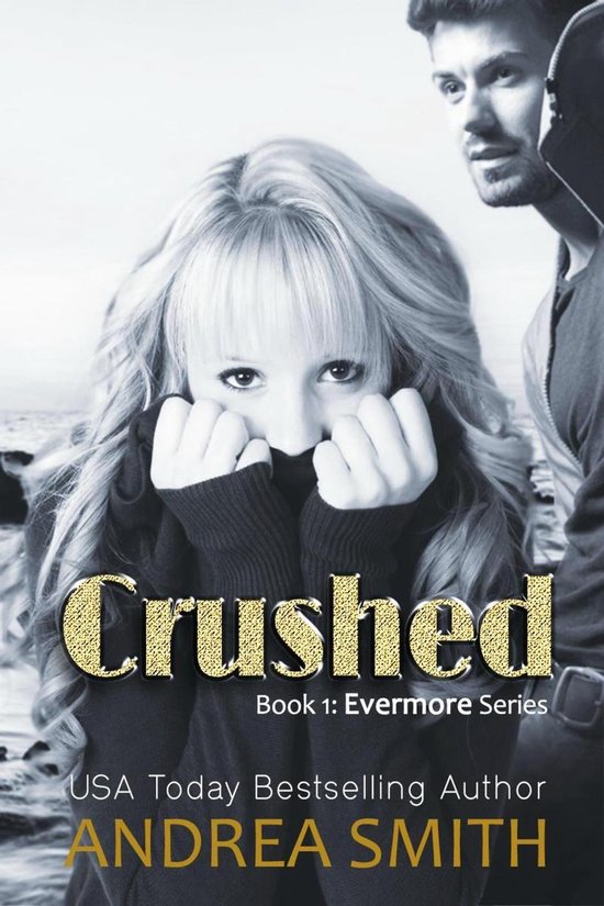 Evermore Series 1 Crushed (ebook), Andrea Smith 9781393256182