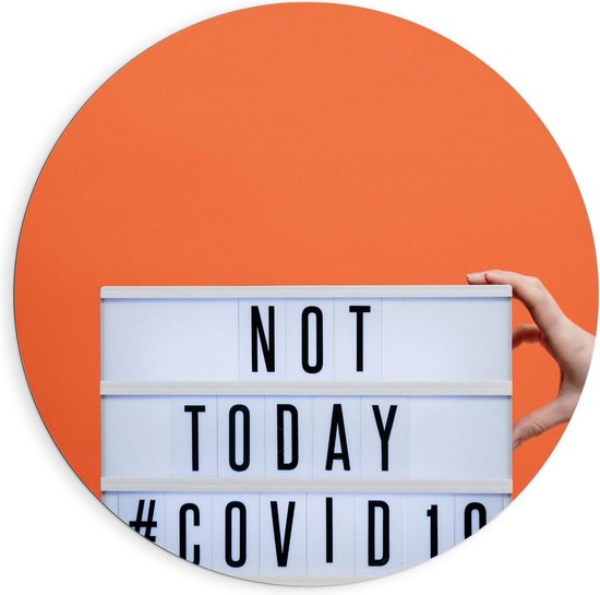 Dibond Wandcirkel - "Not Today Covid19" Letterbord met Oranje Achtergrond - 90x90cm Foto op Aluminium Wandcirkel (met ophangsysteem)