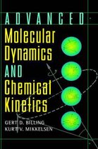 Advanced Molecular Dynamics And Chemical Kinetics
