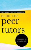 Theory & Practice for Peer Tutors & Learning Center Professionals-The Rowman & Littlefield Guide for Peer Tutors