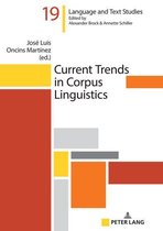 Hallesche Sprach- und Textforschung. Language and Text Studies. Recherches linguistiques et textuelles 19 - Current Trends in Corpus Linguistics