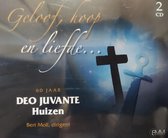 Geloof Hoop en Liefde / gemengd koor Deo Juvante  - Huizen o.l.v. Bert Moll / jubileum dubbelcd 60