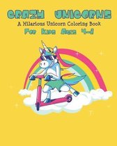 Crazy Unicorn Coloring Book for Kids Ages 4-8