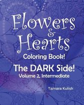 Flowers and Hearts Coloring book, The Dark Side, Vol 2 Intermediate