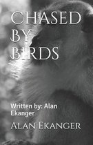Chased By Birds: Written by