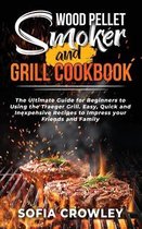 Wood Pellet Smoker and Grill Cookbook