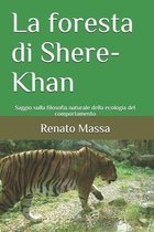 Saggi Filosofia Naturale-La foresta di Shere-Khan