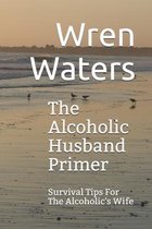 The Alcoholic Husband Primer
