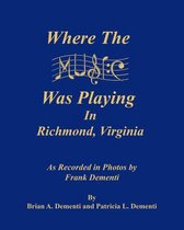 Where the Music Was Playing in Richmond, Virginia