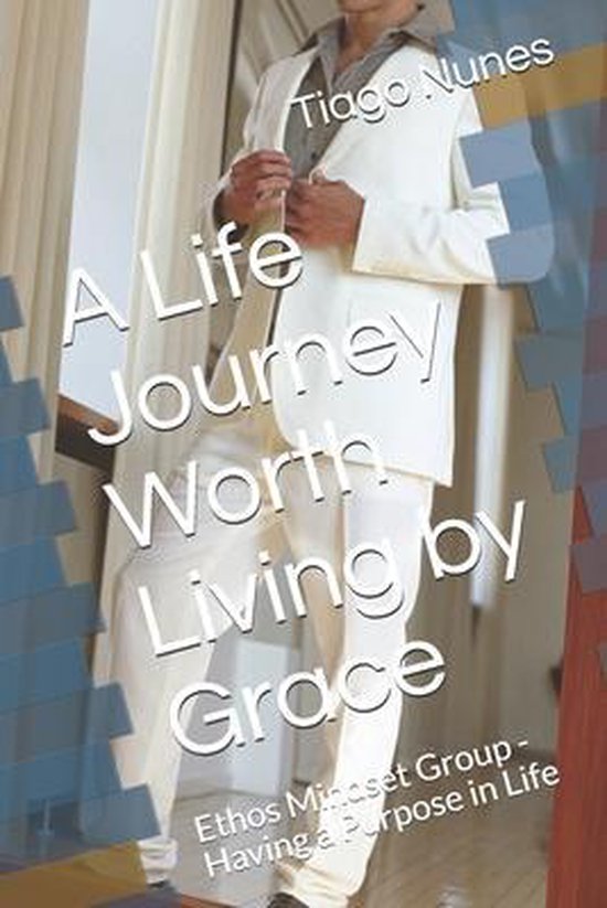 A Life Journey Worth Living by Grace - cover