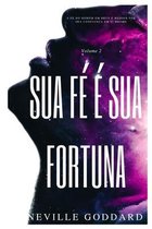 Sua fe e sua fortuna