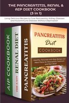 THE PANCREATITIS, RENAL & AIP DIET COOKBOOK (3 in 1)