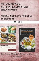 Autoimmune & Anti- Inflammatory Breakfasts (Vegan and Keto Friendly Cookbook)