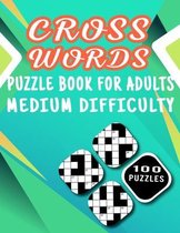 Cross Words Puzzle Book For Adults Medium Difficulty - 100 Puzzles