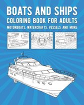Ships And Boats Coloring Book For Adults