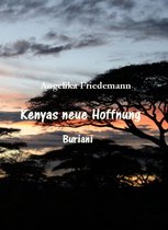 Kenya 6 - Kenyas neue Hoffnung