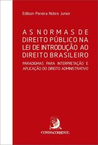 Ensaios - As Normas de Direito Público na Lei de Introdução ao Direito Brasileiro