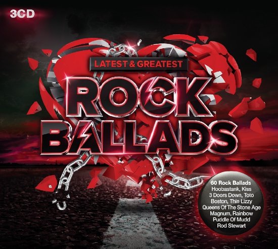 3CD 'Latest & Greatest Rock Ballads' met een gebroken rood hart en kettingen. Tekst: 60 Rock Ballads, Hoobastank, Kiss, 3 Doors Down, Toto, Boston, Thin Lizzy, Queens Of The Stone Age, Magnum, Rainbow, Puddle Of Mudd, Rod Stewart.