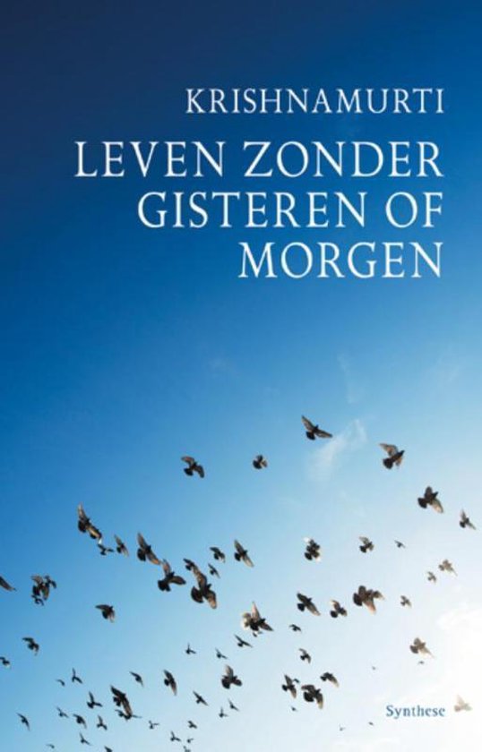 Leven zonder gisteren of Jiddu Krishnamurti 9789062711185 Boeken bol