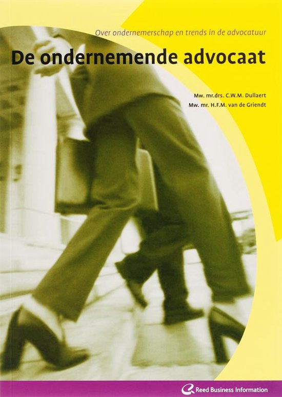 Cover van het boek 'De ondernemende advocaat / druk 1' van M. van de Griendt en Ch. Dullaert