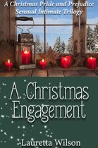 A Christmas Engagement: A Pride and Prejudice Holiday Sensual Intimate Trilogy