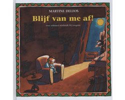 Blijf van me af!