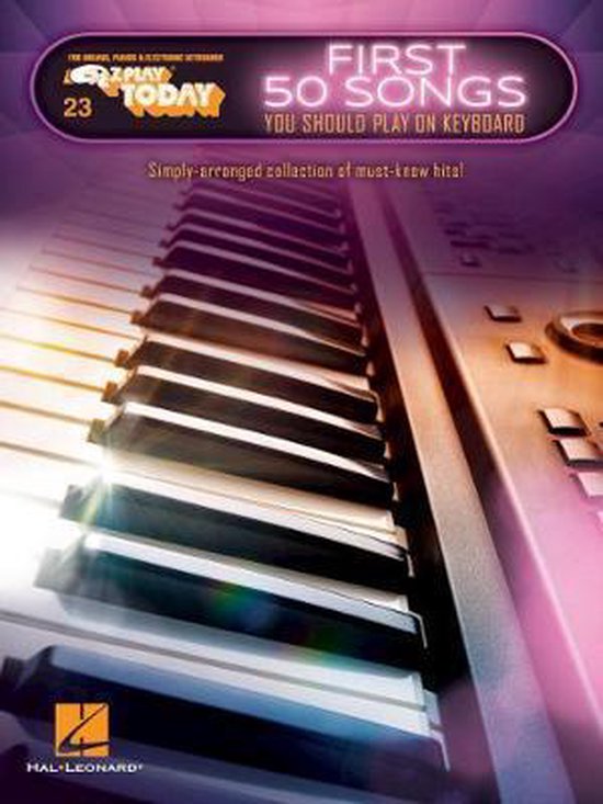 First 50 Songs You Should Play On Keyboard EZ Play Today EZ Play Today Volume 23