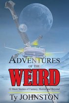 Omslag Adventures of the Weird: 12 Short Stories of Fantasy, Horror and Beyond