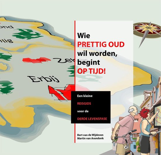 Wie prettig oud wil worden, begint op tijd! - cover