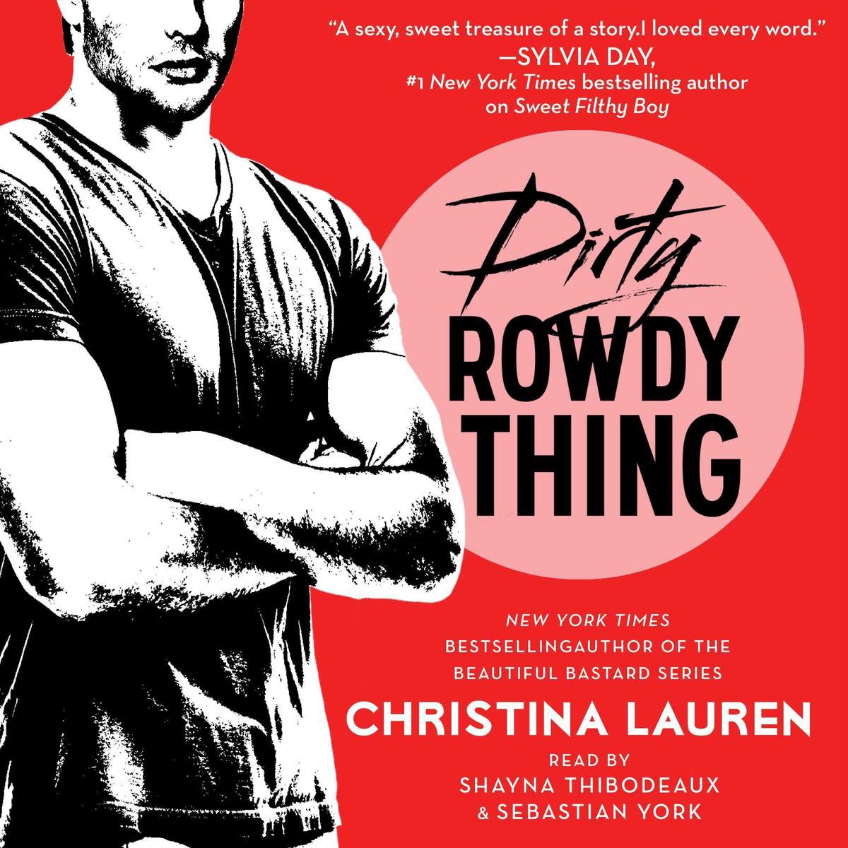 Dirty Rowdy Thing - Christina Lauren