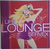 Life Lounge Servex