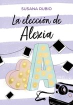 Saga Alexia 3 - La elección de Alexia (Saga Alexia 3)