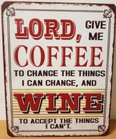Lord give me coffee and Wine to accept Reclamebord van metaal 25 x 20 cm METALEN-WANDBORD - MUURPLAAT - VINTAGE - RETRO - HORECA- BORD-WANDDECORATIE -TEKSTBORD - DECORATIEBORD - RE