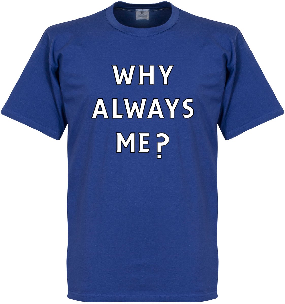 Why Always Me? T-shirt - Blauw - S