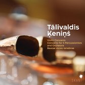 Talivaldis Kenins: Violin Concerto. Concerto For 5 Percussionists And Orchestra. Beatae Voces Tenebrae