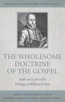 Profiles in Reformed Spirituality - The Wholesome Doctrine of the Gospel