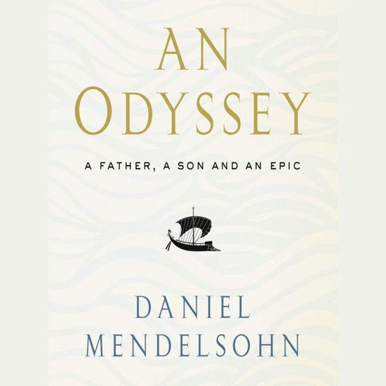 Omslag van An Odyssey: A Father, A Son and an Epic: SHORTLISTED FOR THE BAILLIE GIFFORD PRIZE 2017