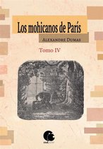 Los mohicanos de París. Tomo IV