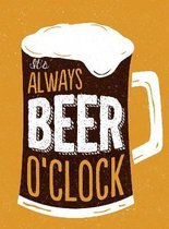 It's Always Beer O'Clock