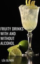 Fruity Drinks with and without Alcohol