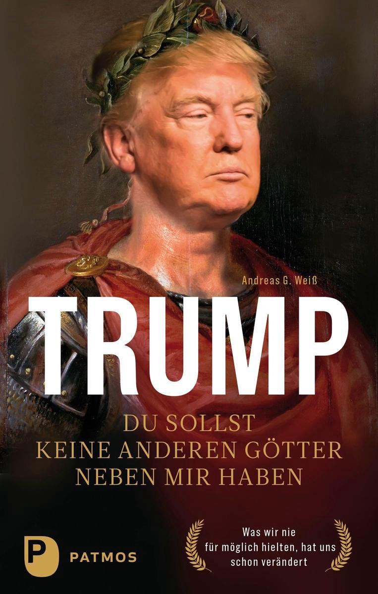 Trump - Du sollst keine anderen Götter neben mir haben op Prijzenvolger.com