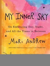 My Inner Sky On Embracing Day, Night, and All the Times in Between