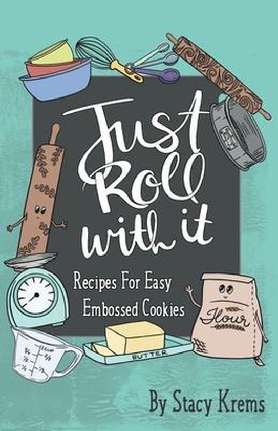 Just Roll with It; Recipes for Easy Embossed Cookies - cover
