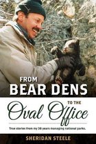 From Bear Dens to the Oval Office