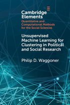 Elements in Quantitative and Computational Methods for the Social Sciences- Unsupervised Machine Learning for Clustering in Political and Social Research